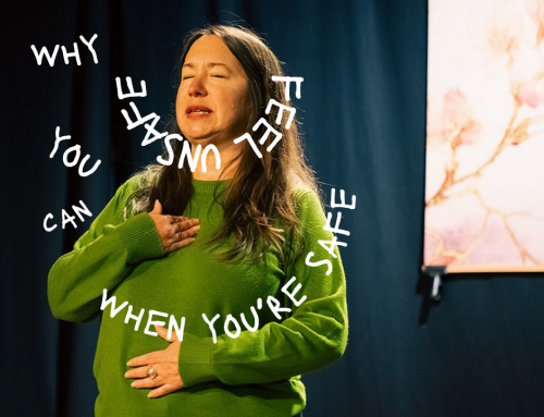 Why You Can Feel Unsafe When You Know You’re Safe